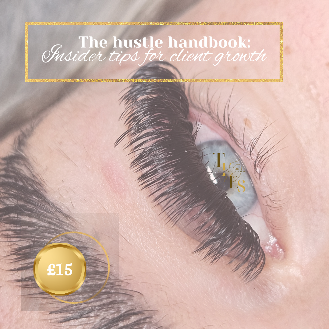 Lash Hustle Handbook: Insider Tips for Client Growth.