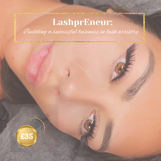 Lashpreneur: Master the Art & Business of Lash Extensions"